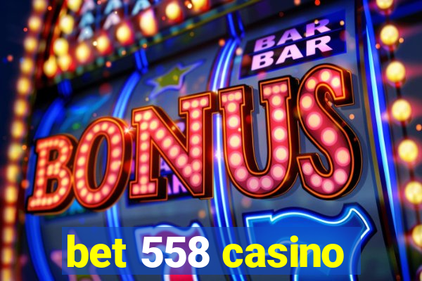 bet 558 casino